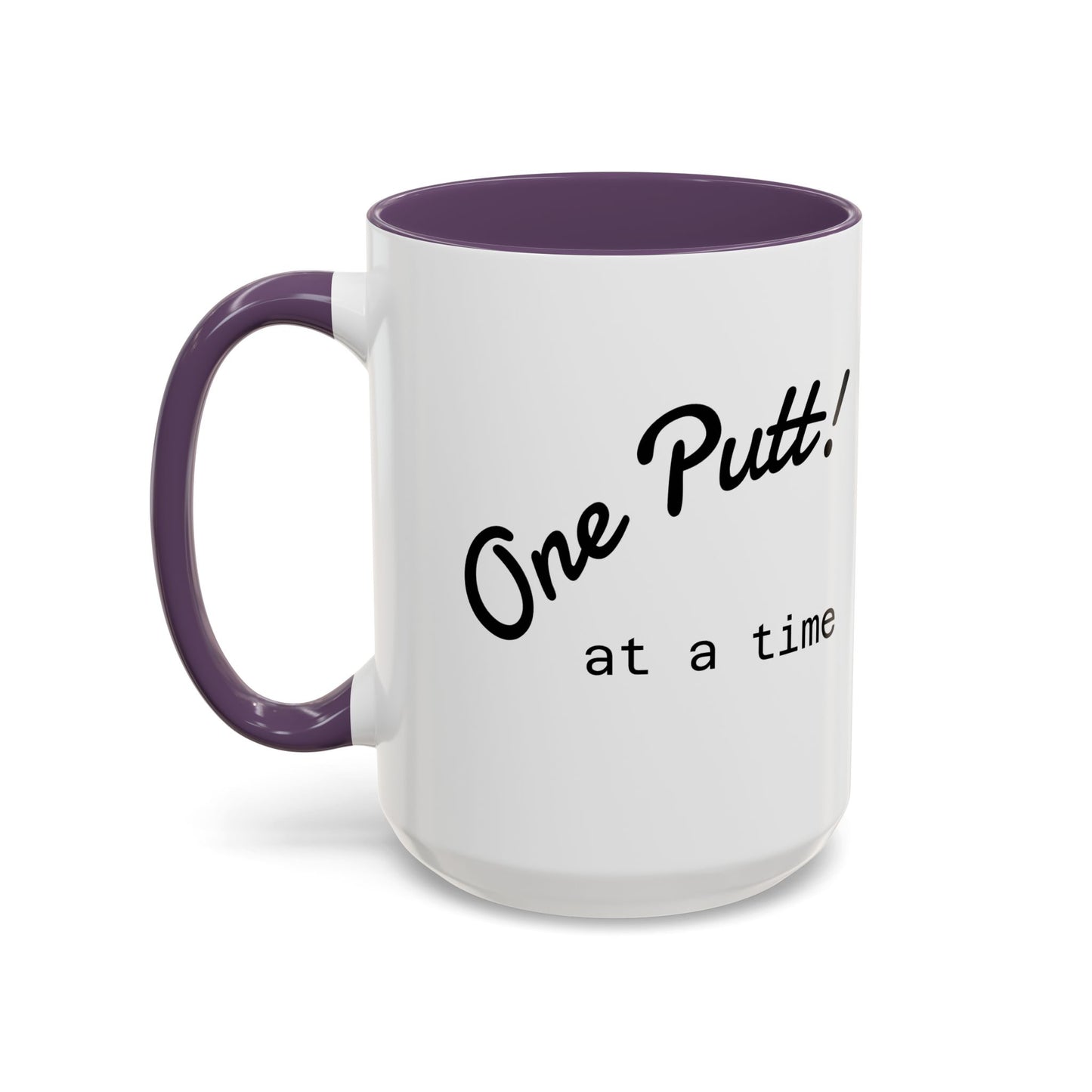 One Putt at a Time Mug 11oz 15oz