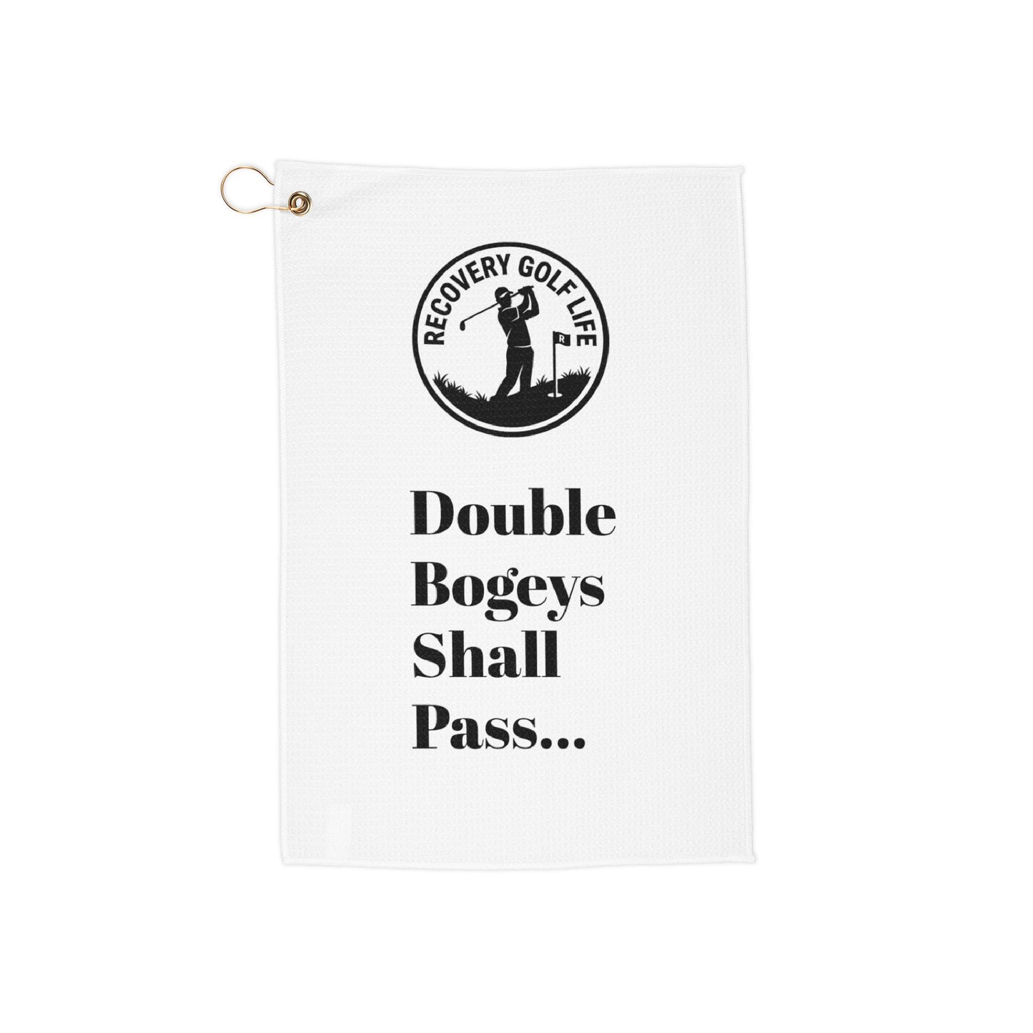 "Double Bogeys Shall Pass "- Golf Towel