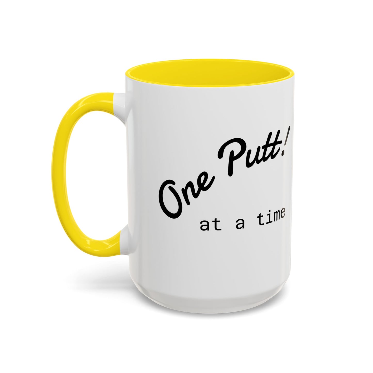 One Putt at a Time Mug 11oz 15oz