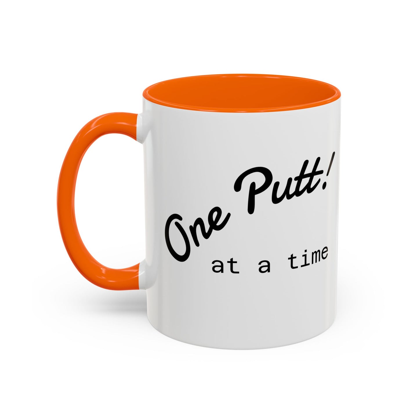 One Putt at a Time Mug 11oz 15oz
