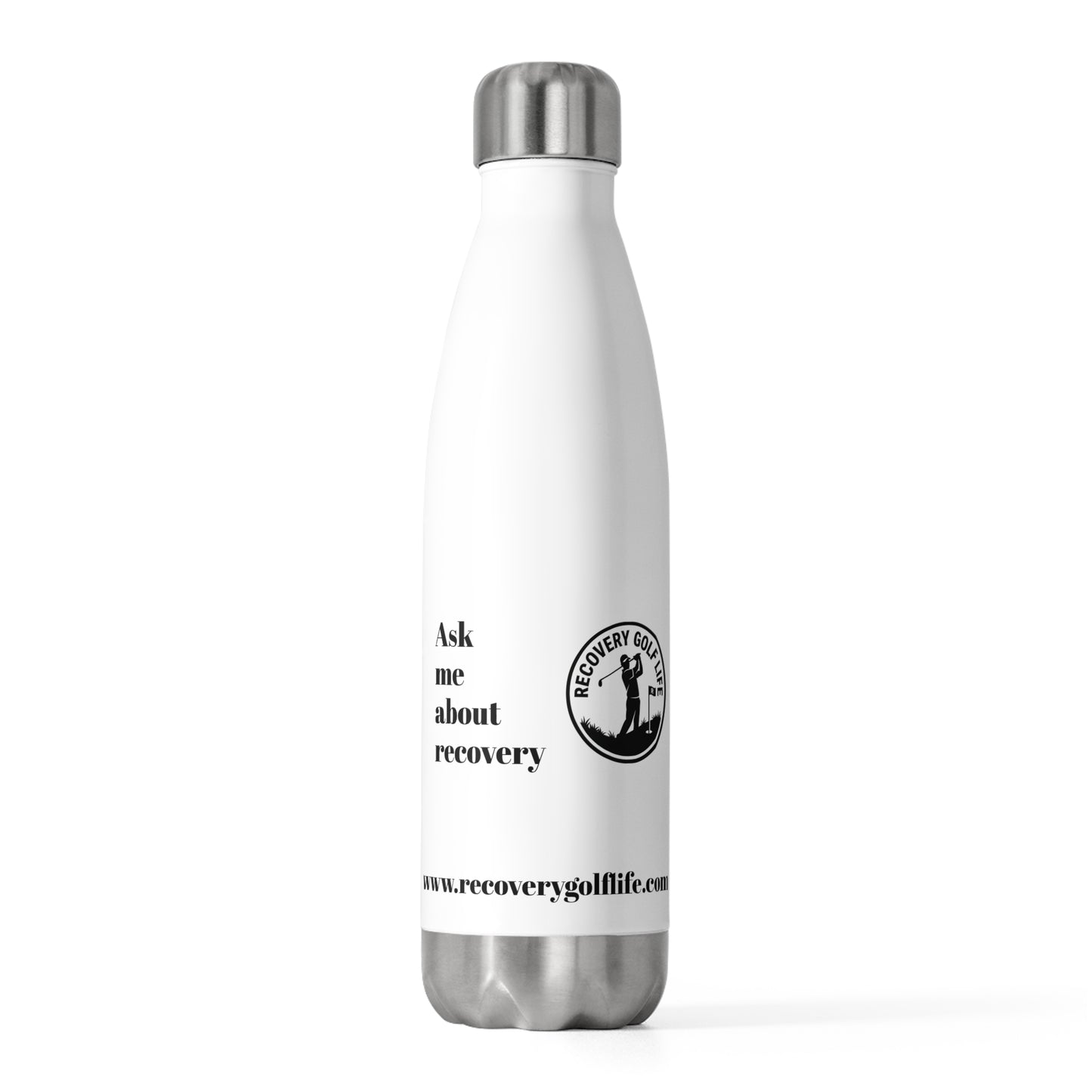 "Ask me about Recovery" Insulated Bottle 20oz