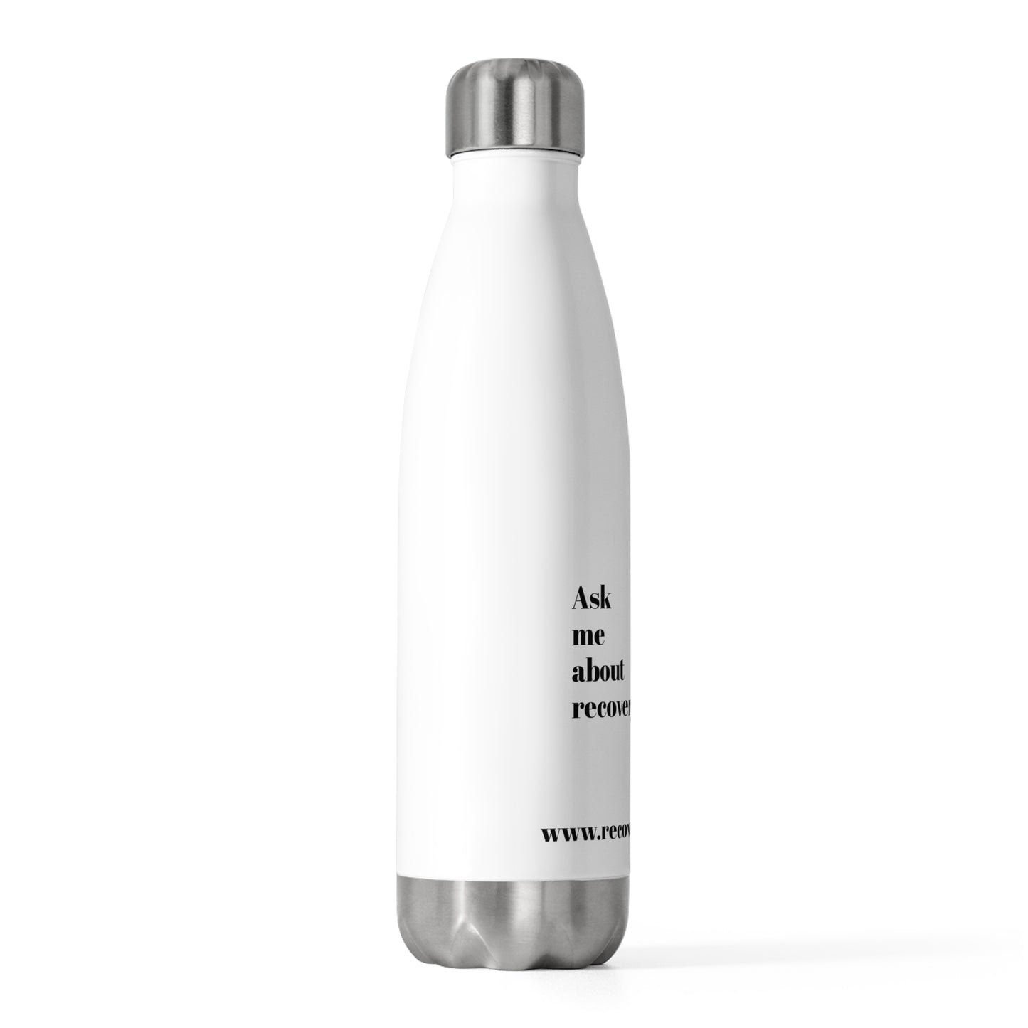 "Ask me about Recovery" Insulated Bottle 20oz