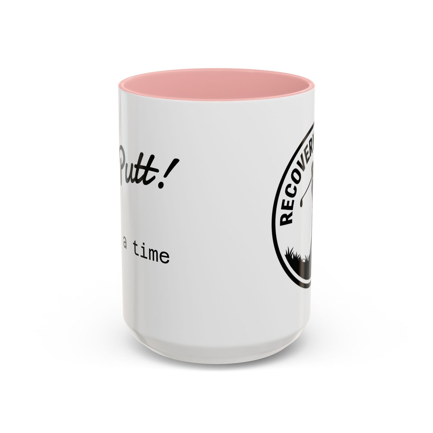 One Putt at a Time Mug 11oz 15oz
